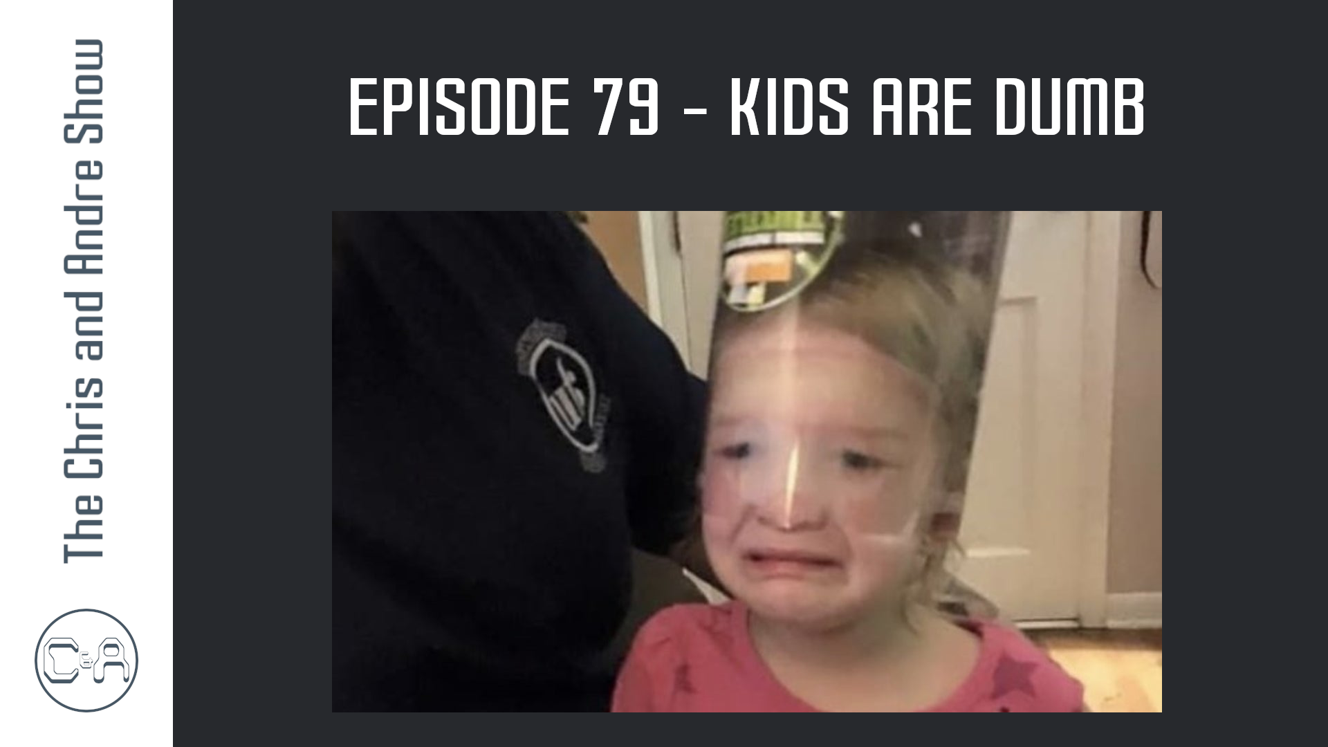 Episode 79 - Kids Are Dumb