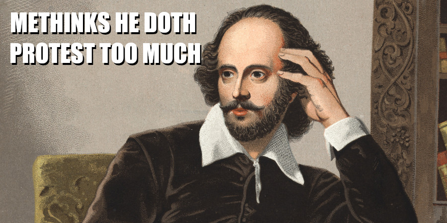 Episode 28 - Methinks He Doth Protest Too Much